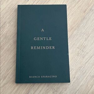A Gentle Reminder Bianca Sparacino